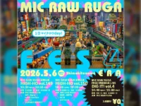 MIC RAW RUGAが東京でも60分フリーワンマンライブ！大阪に続き全3本立ての主催企画「マイクロウフェス4」開催